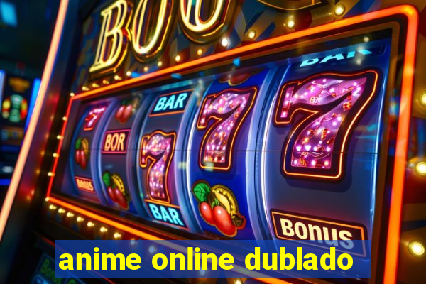 anime online dublado